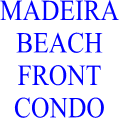 Madeira Beach Front Condo